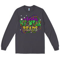 Smoke on tuesday we wear beads olivia Long Sleeve Tee - OliviaCreatesArt