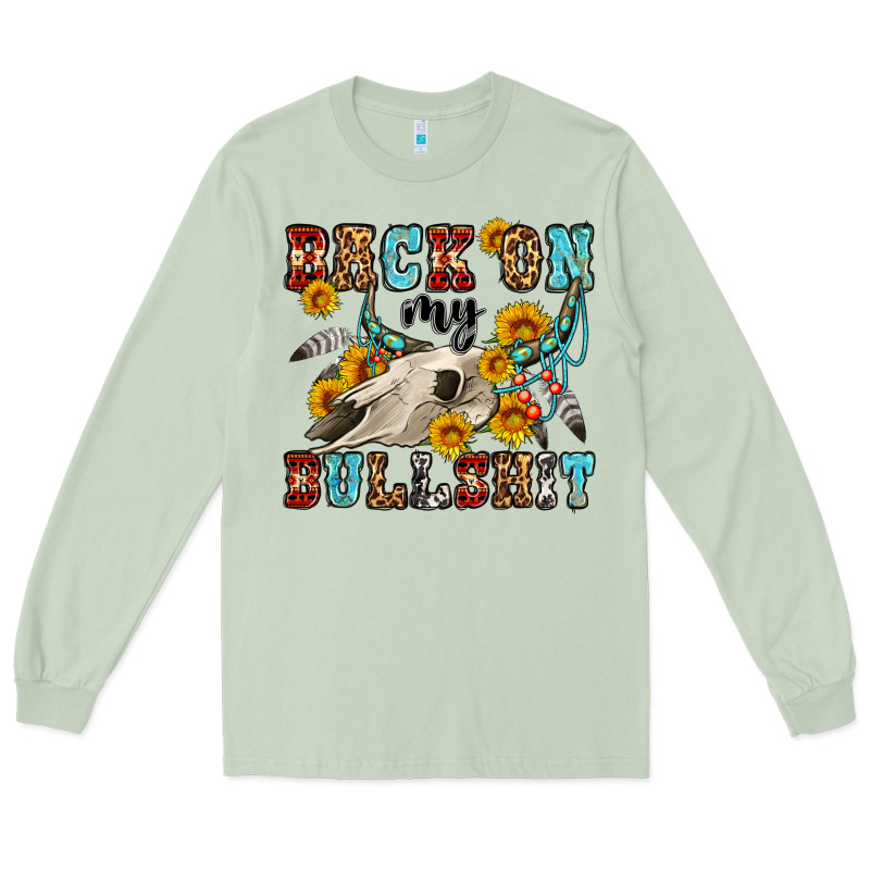 Back On My Bullshit Western Olivia Long Sleeve Tee by OliviaCreatesArt | Teevron