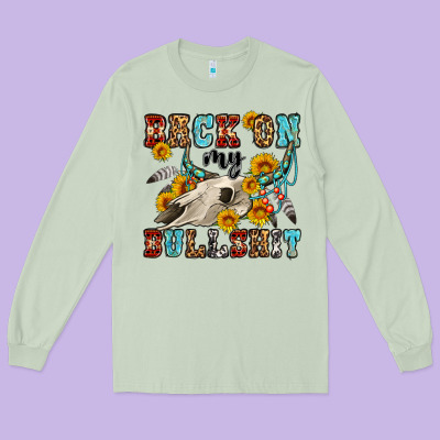 Back On My Bullshit Western Olivia Long Sleeve Tee Designed By Oliviacreatesart