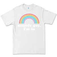 White Sounds Gay, I'm In Premium Tee - longCreatives