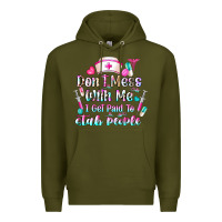 Army Green Don't Mess With Me I Get Paid To Stab People Premium Hoodie - CowhideDigitalArt