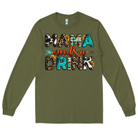 Army Green mama needs a drink Long Sleeve Tee - OliviaCreatesArt