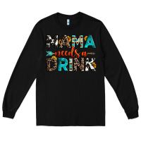 Black mama needs a drink Long Sleeve Tee - OliviaCreatesArt