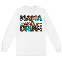 White mama needs a drink Long Sleeve Tee - OliviaCreatesArt