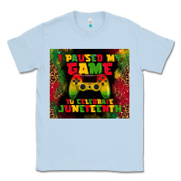 Dusty Blue i paused my game Classic Tee - TumblerDesignByShophia