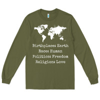 Army Green birthplace earth race human politics freedom religion love t shirt Long Sleeve Tee - longCreatives