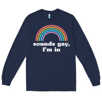 Navy Sounds Gay, I'm In Long Sleeve Tee - longCreatives