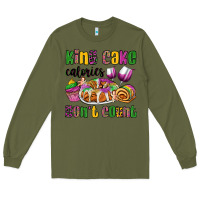 Army Green king cake calories don't count mardi gras Long Sleeve Tee - OliviaCreatesArt