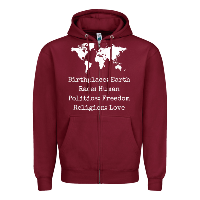Birthplace Earth Race Human Politics Freedom Religion Love T Shirt Zipper Hoodie by longCreatives | Teevron