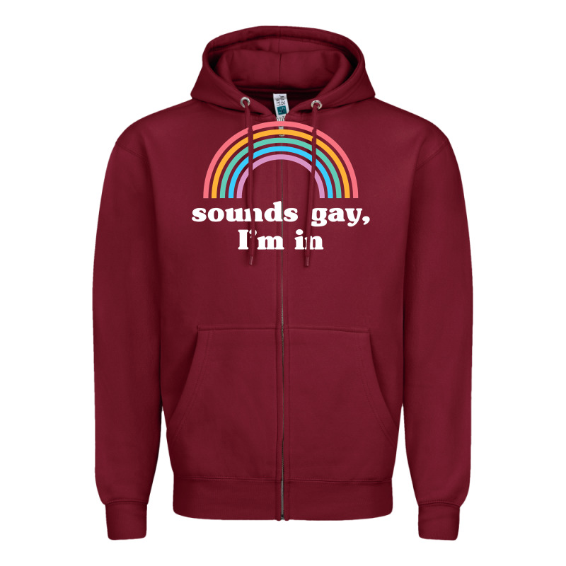 Sounds Gay, I'm In Zipper Hoodie by longCreatives | Teevron