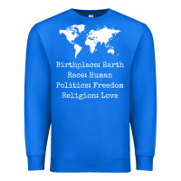 True Royal birthplace earth race human politics freedom religion love t shirt Premium Sweatshirt - longCreatives