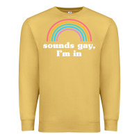 Antique Gold Sounds Gay, I'm In Premium Sweatshirt - longCreatives