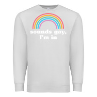 Dove Grey Sounds Gay, I'm In Premium Sweatshirt - longCreatives