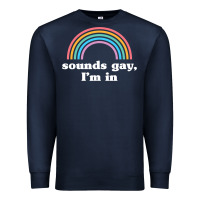 Navy Sounds Gay, I'm In Premium Sweatshirt - longCreatives