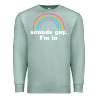 Seafoam Sounds Gay, I'm In Premium Sweatshirt - longCreatives