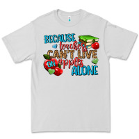 Because Teachers Cant Live On Apples Alone Premium Tee | Teevron