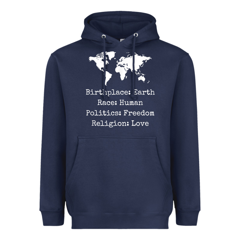 Birthplace Earth Race Human Politics Freedom Religion Love T Shirt Heavyweight Hoodie by longCreatives | Teevron