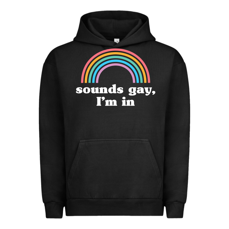 Sounds Gay, I'm In Urban Hoodie by longCreatives | Teevron