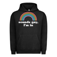 Pigment Black Sounds Gay, I'm In Urban Hoodie - longCreatives