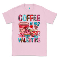 Bubblegum Pink Coffee is my Valentine Valentine's Day Classic Tee - HowdyJamesFarm