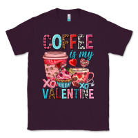 Plum Coffee is my Valentine Valentine's Day Classic Tee - HowdyJamesFarm