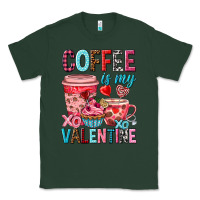 Sports Green Coffee is my Valentine Valentine's Day Classic Tee - HowdyJamesFarm