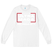White proud ultra maga Long Sleeve Tee - longCreatives