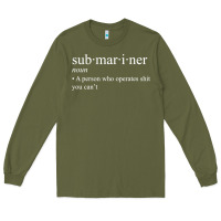 Army Green Submariner Definition  I Pigboat Submersible Nuclear Long Sleeve Tee - longCreatives