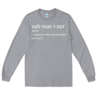 Heather Grey Submariner Definition  I Pigboat Submersible Nuclear Long Sleeve Tee - longCreatives