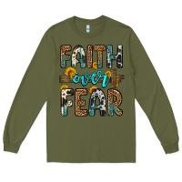 Army Green faith over fear Long Sleeve Tee - OliviaCreatesArt