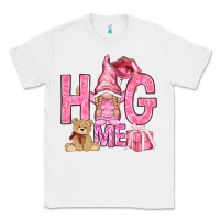 White hug me with gnome hjf Classic Tee - HowdyJamesFarm