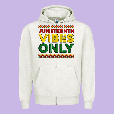 Juneteenth Vibes Only Zipper Hoodie Designed By Artiststas