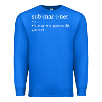 True Royal Submariner Definition  I Pigboat Submersible Nuclear Premium Sweatshirt - longCreatives