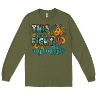 Army Green this is how i fight my battles Long Sleeve Tee - OliviaCreatesArt