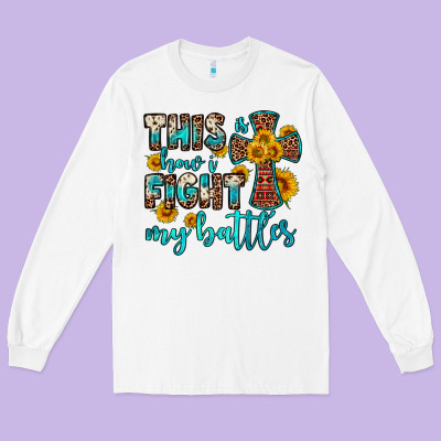 This Is How I Fight My Battles Long Sleeve Tee Designed By Oliviacreatesart