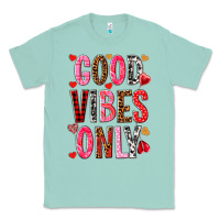 Seafoam Good vibes only Valentine's Day Classic Tee - HowdyJamesFarm
