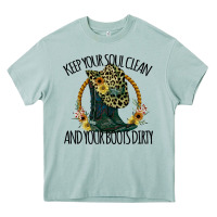 Arona Keep Your Soul Clean And Your Boots Dırty Cowgirl Boots Heavy Core Tee - Bettercallsaul