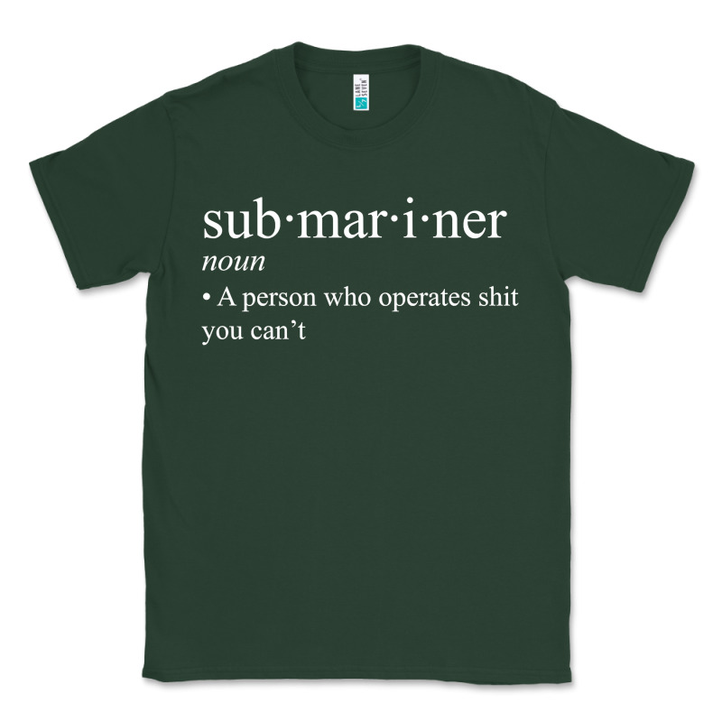 Submariner Definition  I Pigboat Submersible Nuclear Classic Tee by longCreatives | Teevron