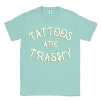 Seafoam Tattoos Are Trashy Funny Sarcastic Tattoo Gift Classic Tee - longCreatives