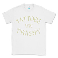 White Tattoos Are Trashy Funny Sarcastic Tattoo Gift Classic Tee - longCreatives