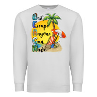 Dove Grey best escape anyone can have Premium Sweatshirt - BarkalooDesign