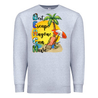 Heather Grey best escape anyone can have Premium Sweatshirt - BarkalooDesign