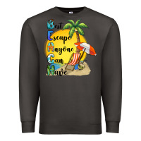Smoke best escape anyone can have Premium Sweatshirt - BarkalooDesign