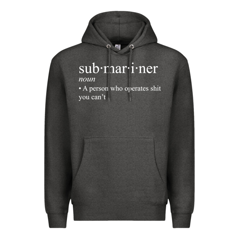 Submariner Definition  I Pigboat Submersible Nuclear Premium Hoodie by longCreatives | Teevron