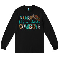 Black mama's let your babies be cowboys Long Sleeve Tee - OliviaCreatesArt