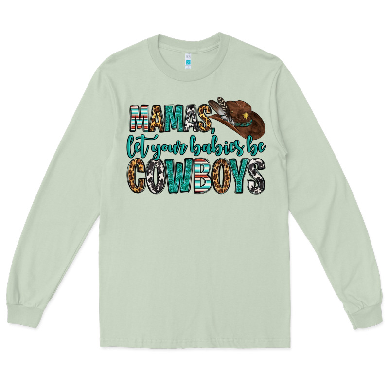 Mama's Let Your Babies Be Cowboys Long Sleeve Tee by OliviaCreatesArt | Teevron