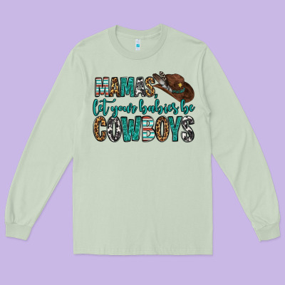 Mama's Let Your Babies Be Cowboys Long Sleeve Tee Designed By Oliviacreatesart