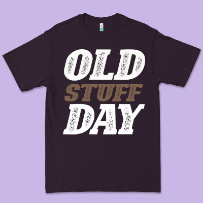 National Old Stuff Day Funny Gift Premium Tee Designed By Bettercallsaul