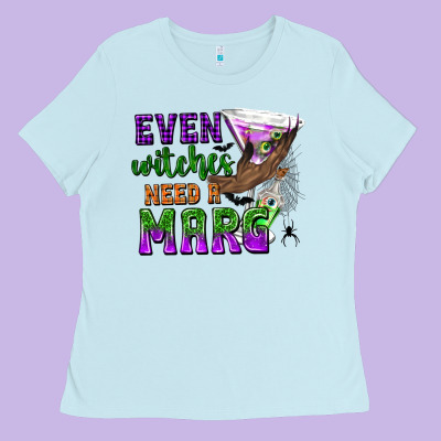 Even Witches Need A Marg Ladies Tee Designed By Texasbilliewilder