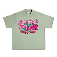 Oil Green Chemo hair don't care Cancer Awareness Urban Heavy Tee - HowdyJamesFarm